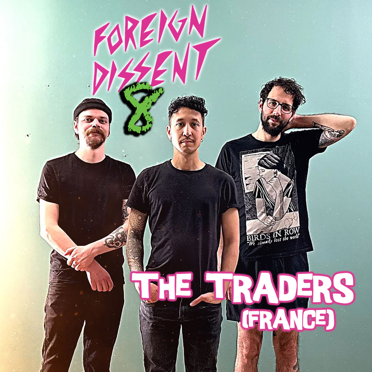 Foreign Dissent 8 featuring The Traders from France