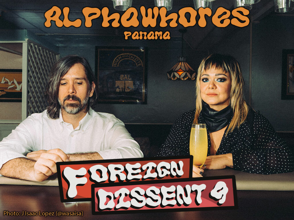 AlphaWhores from Panama is playing Foreign Dissent 9