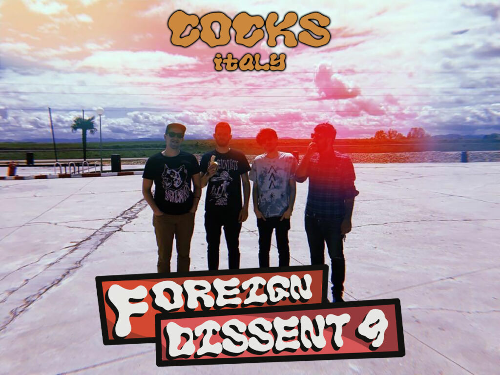 Cocks from Italy is playing Foreign Dissent 9