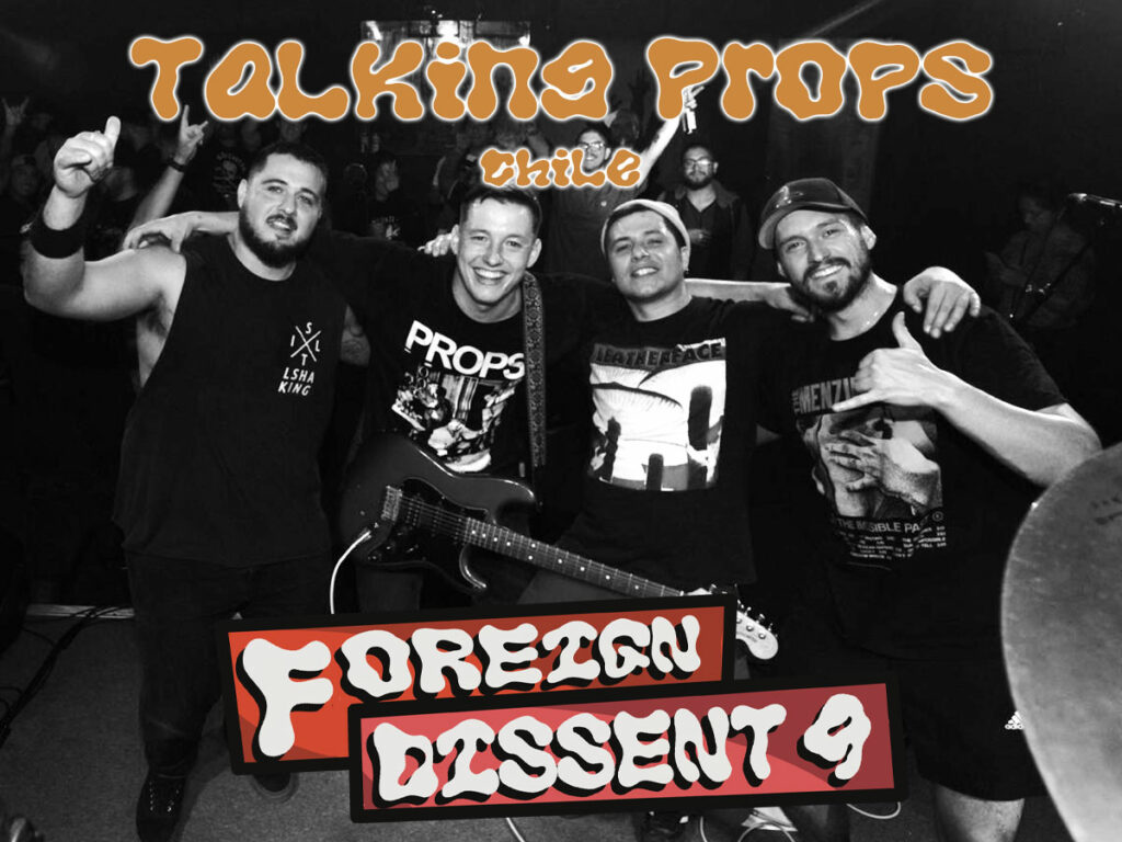 Talking Props from Chile is playing Foreign Dissent 9