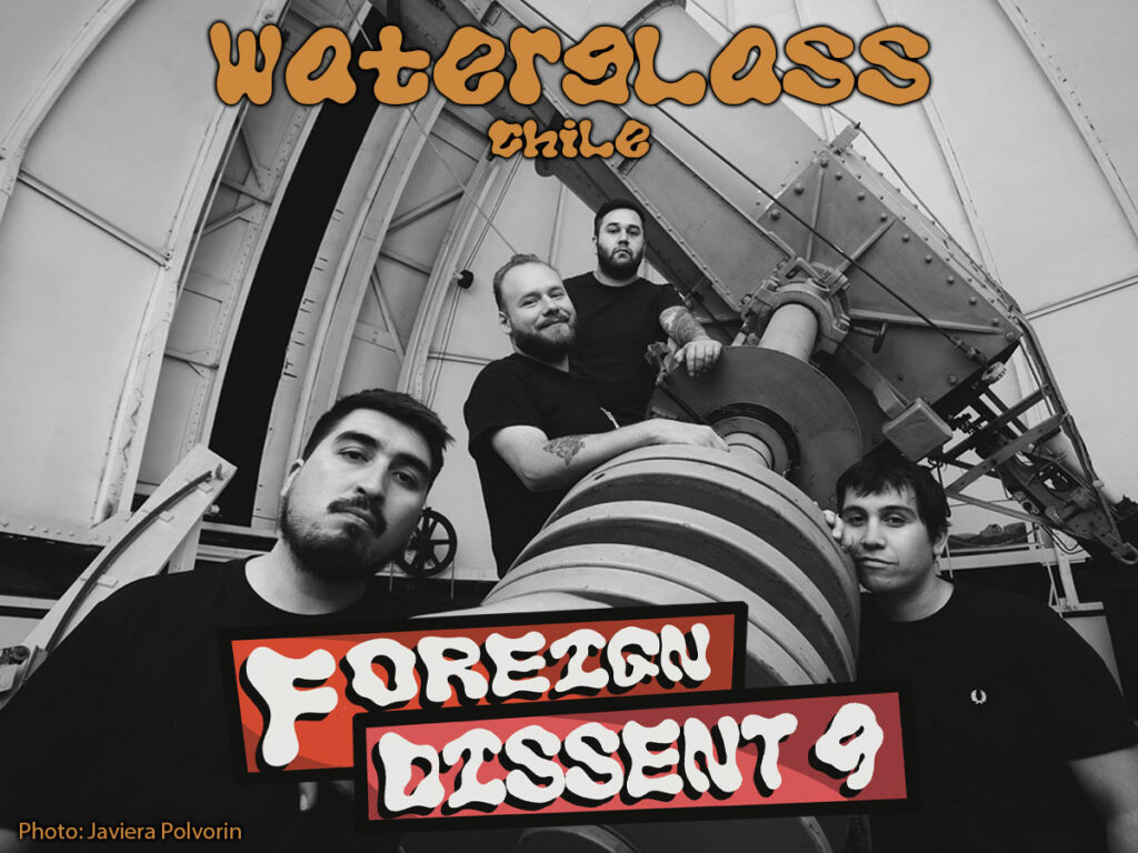 Waterglass from Chile is playing Foreign Dissent 9